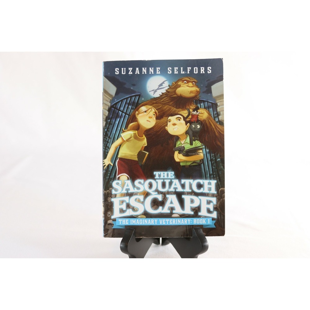 The Sasquatch Escape Suzanne Selfors Imaginary Veterinary Book 1 Paperback 2013